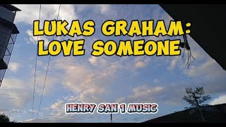 Lukas Graham Love Someone Lyrics [upl. by Bond734]