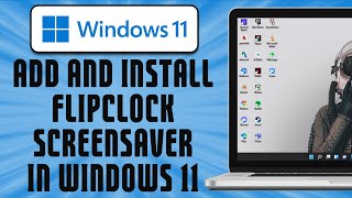 How to Add And Install Flipclock Screensaver Windows 11 easy [upl. by Eniak]