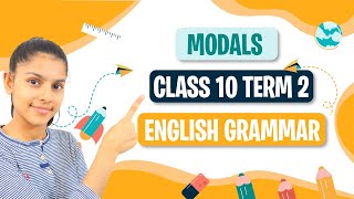 MODALS Full Chapter Explanation 🔥 🔥 For CLASS 10 TERM 2 [upl. by Aisatnaf306]