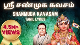 ஸ்ரீ சண்முக கவசம்  Shanmuga Kavasam lyrics in Tamil  quotPadmashriquot Dr Sirkazhi S Govindarajan [upl. by Notsek736]