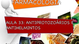 Curso de Farmacologia Aula 33  Antiprotozoarios e antihelminticos parte II [upl. by Aldarcy]