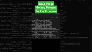 Build Image Golang dengan Docker Compose tutorial coding golangtutorial [upl. by Ayahsal]