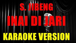 S Jibeng Inai Dijari Original lirik karaoke [upl. by Elleniad16]