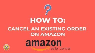 How to Cancel an Existing Order on Amazon Seller Central  Ecommerce Tutorials [upl. by Matuag351]