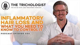 The Trichologist Podcast  Ep 04 The Truth About Inflammation and Hair Loss [upl. by Trilley]