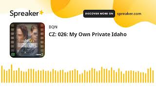 CZ 026 My Own Private Idaho [upl. by Fahy113]