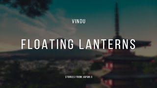 Vindu  Floating Lanterns Stories From Japan II japanese lofichillhop [upl. by Chouest812]