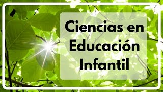 Ciencias en Educación Infantil [upl. by Syla285]