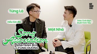 NINH ANH BÙI và TÙNG DƯƠNG hát TRÊN TÌNH BẠN DƯỚI TÌNH YÊU NẾU LÚC ĐÓ  Song Association [upl. by Nivrag]