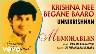 Krishna Nee Begane Baaro  Memorables  Unnikrishnan  Official Audio Song [upl. by Occir]