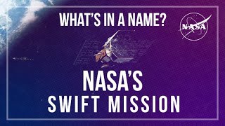 Whats In A Name NASAs Swift Mission [upl. by Cohn]