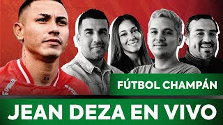 NO TE PIERDAS A JEAN DEZA EN FÚTBOL CHAMPÁN  FÚTBOL CHAMPÁN [upl. by Nohsid91]