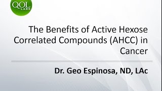 The Benefits of Active Hexose Correlated Compounds AHCC in Cancer [upl. by Buyers]