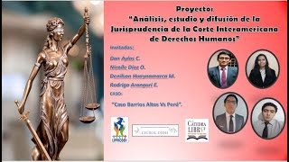 Caso Barrios Altos Vs Perú D Aylas N Díoz D Huaynamarca R AranguriCátedra Libre [upl. by Fernand]