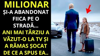 🔴MILIONARUL ȘIA ABANDONAT FIICA PE UN DRUM ȘI ANI MAI TÂRZIU A VĂZUTO LA TV ȘI A FOST ȘOCAT DE CEE [upl. by Assened187]