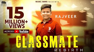 Classmate Rebirth  Rajveer  Sachin Ahuja  Bachan Bedil  Latest Song 2023 [upl. by Rezeile]