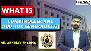 What is Comptroller and Auditor General CAG  UPSC Polity [upl. by Ellenehc]