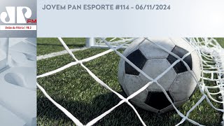 JOVEM PAN ESPORTE 114  06112024 [upl. by Willetta]