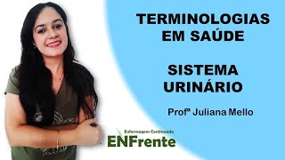 Terminologias Sistema Urinário  Profa Juliana Mello [upl. by Papagena]