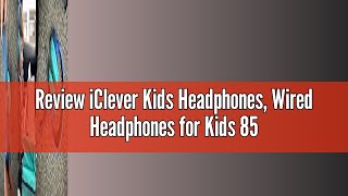 Review iClever Kids Headphones Wired Headphones for Kids 85dBA Safe Volume Limit Stereo Sound Fold [upl. by Halie141]