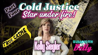 COLD JUSTICE Part 4 Kelly Siegler the Legal Tiger [upl. by Ennayar]