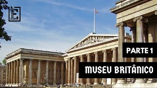 Museu Britânico I  Série Inglaterra 4 de 6 [upl. by Tufts]