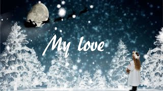 My love  christmas song [upl. by Ingvar]