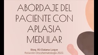 Abordaje del paciente con Aplasia Medular 1° parte [upl. by Yalahs]