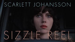 Scarlett Johansson  Sizzle Reel [upl. by Marnia]