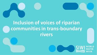 Inclusion of voices of riparian communities in transboundary rivers [upl. by Akihdar]