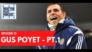 What The Falk Podcast 13  Gus Poyet part 1  Sunderland Special [upl. by Kumler]