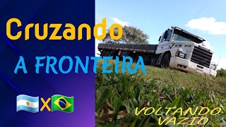 Voltei vazio Cruzando a Fronteira Argentina x Brasil [upl. by Aynas]