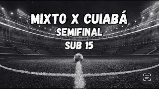 SEMIFINAL  MATOGROSSENSE SUB 15 MIXTO X CUIABA [upl. by Kcirttap]