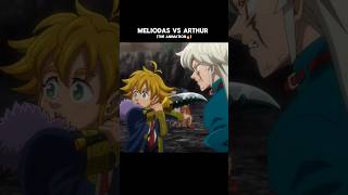 Meliodas VS Arthur  Seven deadly sins Four Knights of the Apocalypse anime 7ds shorts [upl. by Nohsyar942]