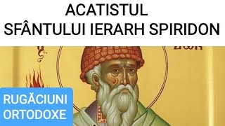 ACATISTUL SFÂNTULUI IERARH SPIRIDON EPISCOPUL TRIMITUNDIEI MARE FĂCĂTOR DE MINUNI [upl. by Lucia]