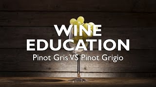 WINE EDUCATION  Pinot Gris VS Pinot Grigio [upl. by Larok]