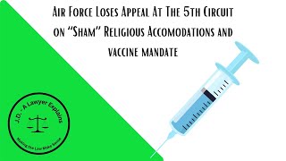 Air Force Loses Vaccine MandateSham Religious Accommodation Case a the Fifth Circuit [upl. by Sashenka562]