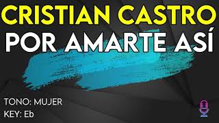 Cristian Castro  Por Amarte Así  karaoke Instrumental  Mujer [upl. by Cherie]