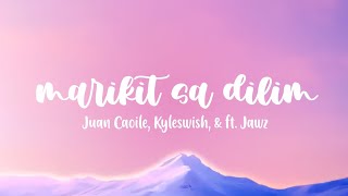 Juan Caoile Kyleswish – Marikit sa Dilim Lyrics ft Jawz [upl. by Rellek]