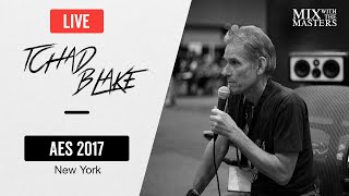 Tchad Blake live at AES NY 2017 [upl. by Norej219]