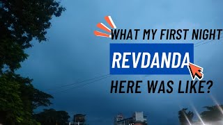 Revdanda Diaries What My First Night Here Was Like [upl. by Dinin]