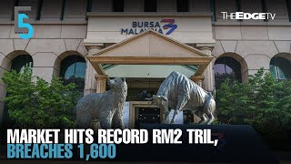 EVENING 5 Ebullient market tops RM2 trillion breaches 1600 [upl. by Yerffej542]