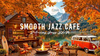 Smooth Jazz Music in a Cozy Coffee Ambience  Fall Jazz Playlist for Studying Working [upl. by Anazus]