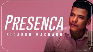 PRESENÇA  RICARDO MACHADO CLIPE OFICIAL [upl. by Pearline361]