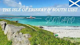 The Isle of Eriskay and South Uist  Outer Hebrides [upl. by Eisus]