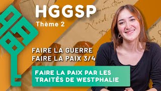 Les traités de Westphalie HGGSP  Faire la guerre faire la paix 3  Thème 2 bac 2025 [upl. by Caldera]