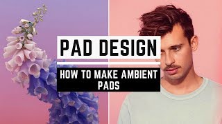 How to make ambient pads  TUTORIAL [upl. by Florence227]