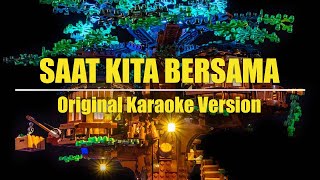 KARAOKE 🎙️ Saat Kita Bersama 🎙️ Wahyu Purnawan [upl. by Eiderf216]