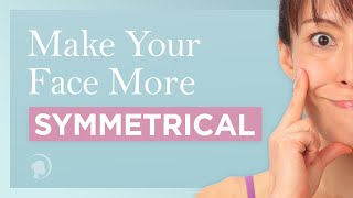 How to Get a Symmetrical Face with Face Yoga [upl. by Imailiv]