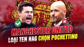 LOẠI TEN HAG CHỌN POCHETTINO  MAN UTD CÓ ĐANG SAI LẦM [upl. by Mizuki317]